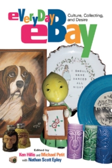 Everyday eBay : Culture, Collecting, and Desire