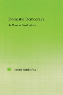 Domestic Democracy : At Home in South Africa