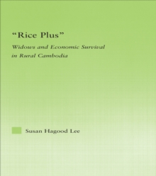 Rice Plus : Widows and Economic Survival in Rural Cambodia