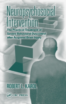 Neuropsychosocial Intervention : The Practical Treatment of Severe Behavioral Dyscontrol After Acquired Brain Injury