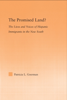 The Promised Land? : The Lives and Voices of Hispanic Immigrants in the New South