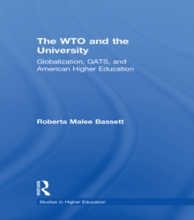 The WTO and the University : Globalization, GATS, and American Higher Education