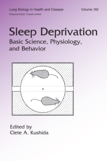 Sleep Deprivation : Basic Science, Physiology and Behavior