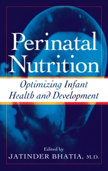 Perinatal Nutrition : Optimizing Infant Health & Development