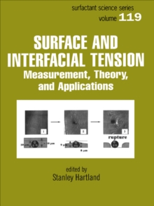 Surface and Interfacial Tension : Measurement, Theory, and Applications