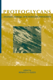 Proteoglycans : Structure, Biology And Molecular Interactions