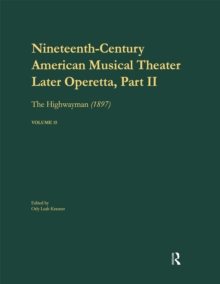 Later Operetta 2 : the Highwayman, Music by Reginald DeKoven, Libretto by Harry B. Smith, 1897