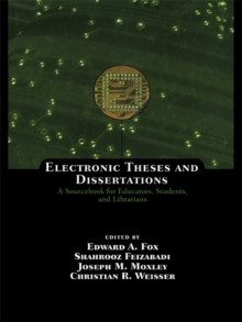 Electronic Theses and Dissertations : A Sourcebook for Educators: Students, and Librarians