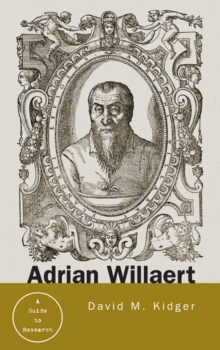 Adrian Willaert : A Guide to Research