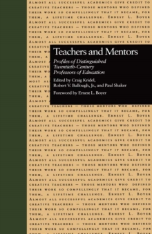 Teachers and Mentors : Profiles of Distinguished Twentieth-Century Professors of Education