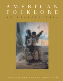 American Folklore : An Encyclopedia