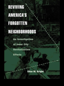 Reviving America's Forgotten Neighborhoods : An Investigation of Inner City Revitalization Efforts