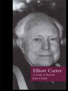 Elliott Carter : A Guide to Research