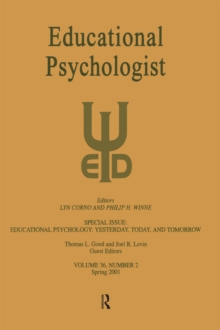 Educational Psychology : Yesterday, Today, and Tomorrow: A Special Issue of Educational Psychologist