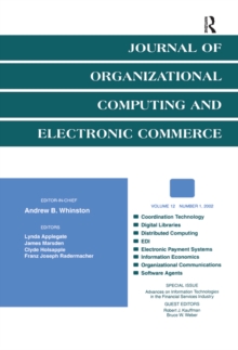 Advances on information Technologies in the Financial Services industry : A Special Issue of the journal of Organizational Computing and Electronic Commerce