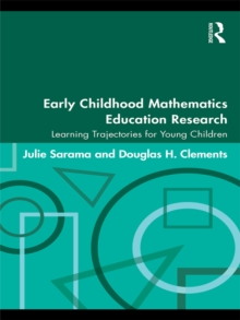 Early Childhood Mathematics Education Research : Learning Trajectories for Young Children