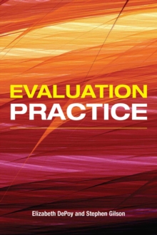 Evaluation Practice : How To Do Good Evaluation Research In Work Settings