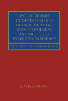 Introduction to the Theories of Measurement and Meaningfulness and the Use of Symmetry in Science