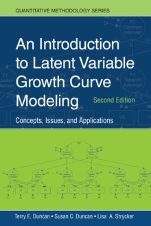 An Introduction to Latent Variable Growth Curve Modeling : Concepts, Issues, and Application, Second Edition