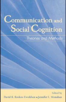 Communication and Social Cognition : Theories and Methods