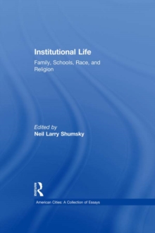 Institutional Life : Family, Schools, Race, and Religion