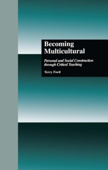 Becoming Multicultural : Personal and Social Construction Through Critical Teaching