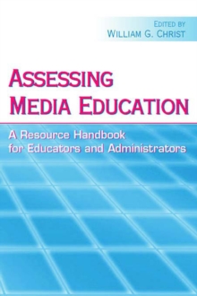 Assessing Media Education : A Resource Handbook for Educators and Administrators