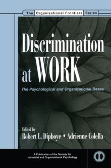 Discrimination at Work : The Psychological and Organizational Bases