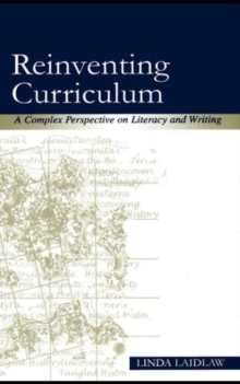 Reinventing Curriculum : A Complex Perspective on Literacy and Writing