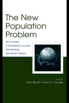 The New Population Problem : Why Families in Developed Countries Are Shrinking and What It Means