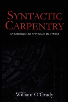 Syntactic Carpentry : An Emergentist Approach to Syntax