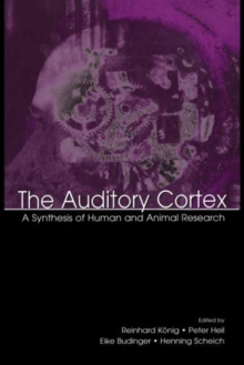 The Auditory Cortex : A Synthesis of Human and Animal Research