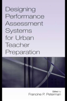 Designing Performance Assessment Systems for Urban Teacher Preparation