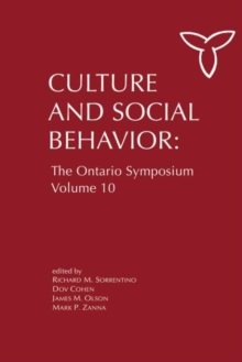 Culture and Social Behavior : The Ontario Symposium, Volume 10