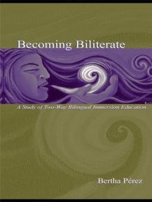 Becoming Biliterate : A Study of Two-Way Bilingual Immersion Education