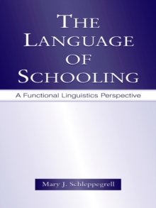 The Language of Schooling : A Functional Linguistics Perspective