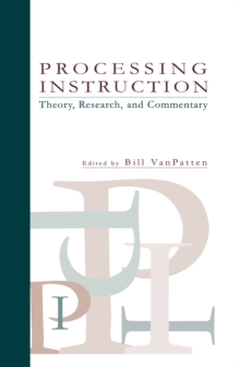 Processing Instruction : Theory, Research, and Commentary