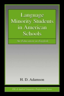 Language Minority Students in American Schools : An Education in English