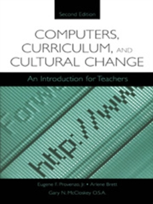 Computers, Curriculum, and Cultural Change : An Introduction for Teachers