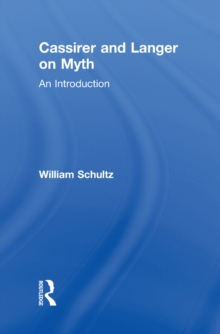 Cassirer and Langer on Myth : An Introduction