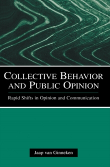 Collective Behavior and Public Opinion : Rapid Shifts in Opinion and Communication