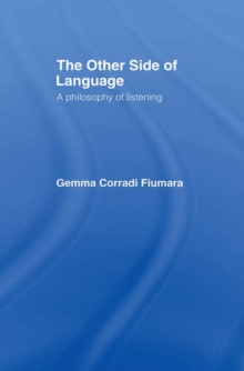 The Other Side of Language : A Philosophy of Listening