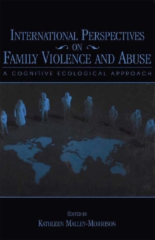 International Perspectives on Family Violence and Abuse : A Cognitive Ecological Approach