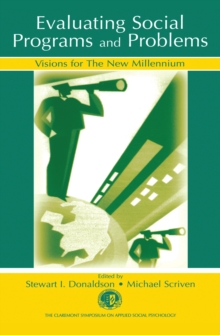 Evaluating Social Programs and Problems : Visions for the New Millennium