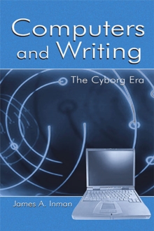 Computers and Writing : The Cyborg Era