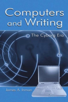 Computers and Writing : The Cyborg Era