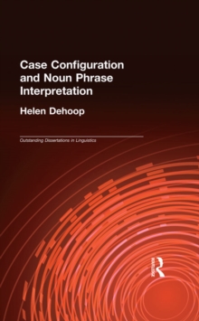 Case Configuration and Noun Phrase Interpretation