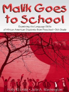 Malik Goes to School : Examining the Language Skills of African American Students From Preschool-5th Grade