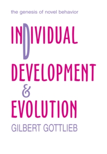 Individual Development and Evolution : The Genesis of Novel Behavior