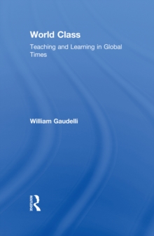 World Class : Teaching and Learning in Global Times